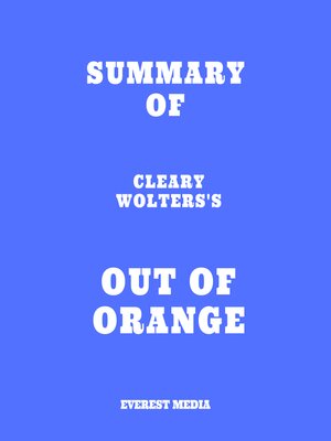 cover image of Summary of Cleary Wolters's Out of Orange